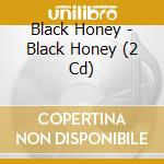 Black Honey - Black Honey (2 Cd) cd musicale di Black Honey