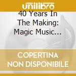 40 Years In The Making: Magic Music Movie cd