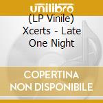 (LP Vinile) Xcerts - Late One Night lp vinile di Xcerts