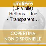 (LP Vinile) Hellions - Rue - Transparent Edition lp vinile di Hellions