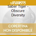 Saber Tiger - Obscure Diversity cd musicale di Saber Tiger