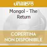 Mongol - The Return cd musicale di Mongol