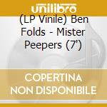 (LP Vinile) Ben Folds - Mister Peepers (7