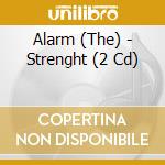 Alarm (The) - Strenght (2 Cd) cd