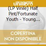 (LP Vinile) Half Pint/Fortunate Youth - Young And Innocent vinile