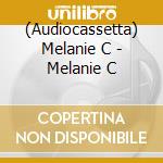 (Audiocassetta) Melanie C - Melanie C cd
