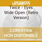 Twice - Eyes Wide Open (Retro Version) cd musicale