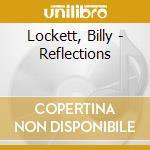 Lockett, Billy - Reflections cd