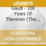 Gaudi - 100 Years Of Theremin (The Dub Chapter) cd