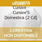 Cursive - Cursive'S Domestica (2 Cd) cd