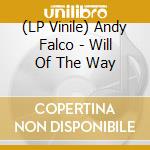 (LP Vinile) Andy Falco - Will Of The Way vinile