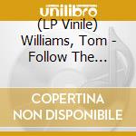(LP Vinile) Williams, Tom - Follow The Leader vinile