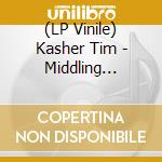 (LP Vinile) Kasher Tim - Middling Age(Lp) vinile