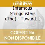 Infamous Stringdusters (The) - Toward The Fray cd