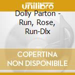 Dolly Parton - Run, Rose, Run-Dlx cd
