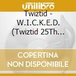 Twiztid - W.I.C.K.E.D. (Twiztid 25Th Anniversary) cd musicale