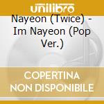 Nayeon (Twice) - Im Nayeon  (Pop Ver.) cd
