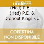(Hed) P.E. - (Hed) P.E. & Dropout Kings - Last Ones Standing [Cd] cd