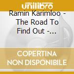 Ramin Karimloo - The Road To Find Out - North cd