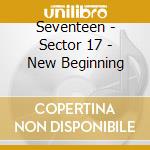 Seventeen - Sector 17 - New Beginning cd