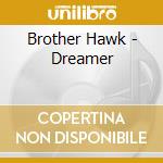 Brother Hawk - Dreamer cd