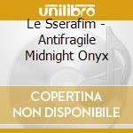 Le Sserafim - Antifragile Midnight Onyx cd