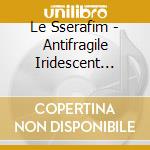 Le Sserafim - Antifragile Iridescent Opal cd