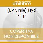 (LP Vinile) Hyd - Ep vinile