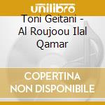 Toni Geitani - Al Roujoou Ilal Qamar cd