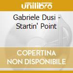 Gabriele Dusi - Startin' Point cd musicale di Gabriele Dusi