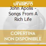 John Apolis - Songs From A Rich Life cd