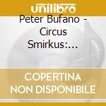 Peter Bufano - Circus Smirkus: Vaudeville cd