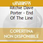 Ritchie Dave Porter - End Of The Line cd