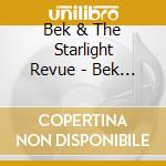 Bek & The Starlight Revue - Bek & The Starlight Revue cd