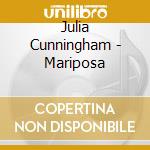 Julia Cunningham - Mariposa cd musicale di Julia Cunningham