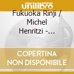 Fukuoka Rinji / Michel Henritzi - Desert Moon cd musicale di Fukuoka Rinji, Michel Henritzi