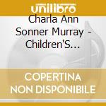 Charla Ann Sonner Murray - Children'S Songs cd