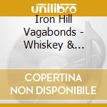 Iron Hill Vagabonds - Whiskey & Promises: A Collection Of Irish Favourites cd