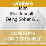 John Macdougall - Being Sober & Becoming Happy (Live) cd