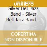 Silver Bell Jazz Band - Silver Bell Jazz Band (Feat. James Mcclaskey) cd
