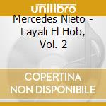 Mercedes Nieto - Layali El Hob, Vol. 2 cd