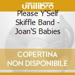 Please Y'Self Skiffle Band - Joan'S Babies cd