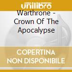 Warthrone - Crown Of The Apocalypse cd