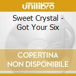 Sweet Crystal - Got Your Six cd