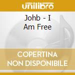 Johb - I Am Free cd