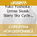 Yuko Yoshioka - Urmas Sisask: Starry Sky Cycle Southern Sky