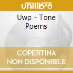 Uwp - Tone Poems cd