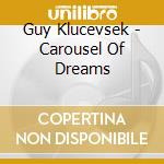 Guy Klucevsek - Carousel Of Dreams cd