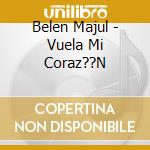 Belen Majul - Vuela Mi Coraz??N cd