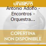 Antonio Adolfo - Encontros - Orquestra Atlantica cd